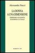 Donna a una dimensione. Femminismo antagonista ed egemonia culturale