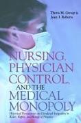 Nursing, Physician Control, and the Medical Monopoly