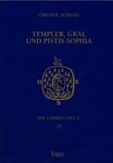 Die Lehren des A. Bd. 11 / Templer, Gral und Pistis Sophia