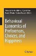 Behavioral Economics of Preferences, Choices, and Happiness