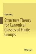 Structure Theory for Canonical Classes of Finite Groups