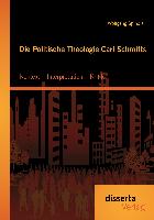 Die Politische Theologie Carl Schmitts: Kontext ¿ Interpretation ¿ Kritik