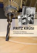 Fritz Krüsi: Konstrukteur von Weltrang und Wegbereiter des modernen Holzbaus
