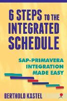 6 Steps to the Integrated Schedule - SAP-Primavera Integration Made Easy