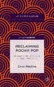 Reclaiming Poch@ Pop: Examining the Rhetoric of Cultural Deficiency
