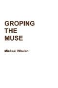 Groping the Muse