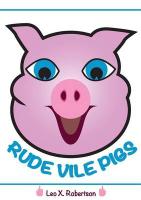 Rude Vile Pigs