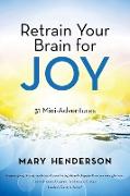 Retrain Your Brain for Joy