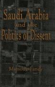 Saudi Arabia and the Politics of Dissent