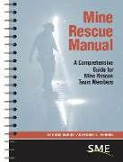 Mine Rescue Manual: A Comprehensive Guide for Mine Rescue Team Members