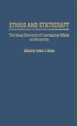 Ethics and Statecraft: The Moral Dimension of International Affairs