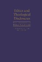 Ethics and Theological Disclosures: The Thought of Robert Sokolowski