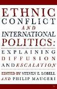 Ethnic Conflict and International Politics: Explaining Diffusion and Escalation