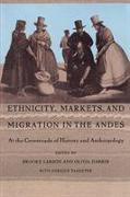 Ethnicity, Markets, and Migration in the Andes