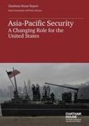 Asia-Pacific Security: A Changing Role for the United States