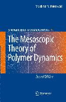 The Mesoscopic Theory of Polymer Dynamics