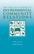 The Practical Guide to Environmental Community Relations