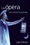 La ópera : voz, emoción y personaje