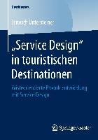 ¿Service Design¿ in touristischen Destinationen