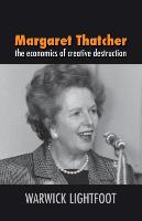 Margaret Thatcher: The Economics of Creative Destruction