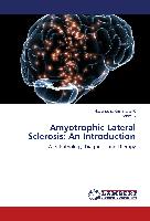 Amyotrophic Lateral Sclerosis: An Introduction