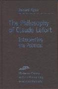 The Philosophy of Claude Lefort