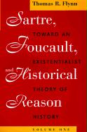 Sartre, Foucault, and Historical Reason, Volume One