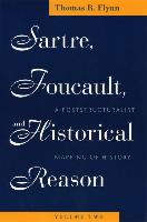 Sartre, Foucault, and Historical Reason, Volume Two