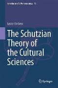 The Schutzian Theory of the Cultural Sciences