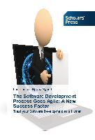 The Software Development Process Goes Agile: A New Success Factor