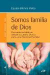Somos familia de Dios : encuentros bíblicos desde la Lectio Divina para una Pastoral Familiar