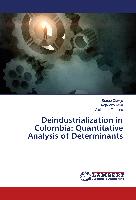 Deindustrialization in Colombia: Quantitative Analysis of Determinants
