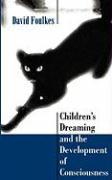 Children’s Dreaming and the Development of Consciousness