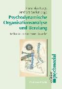 Psychodynamische Organisationsanalyse und Beratung