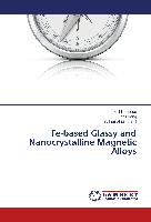 Fe-based Glassy and Nanocrystalline Magnetic Alloys
