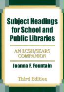 Subject Headings for School and Public Libraries: An Lcsh/Sears Companion, 3rd Edition