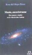 Mente, encuéntrame : dos meses y medio en la vida de una autista