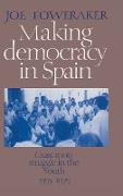 Making Democracy in Spain