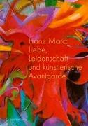 Franz Marc – Liebe, Leidenschaft und künstlerische Avantgarde