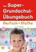 Klett Das Super-Grundschul-Übungsbuch 1. - 4. Klasse. Deutsch und Mathematik