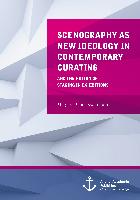 Scenography as New Ideology in Contemporary Curating: The Notion of Staging in Exhibitions