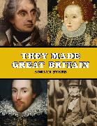 They Made Great Britain