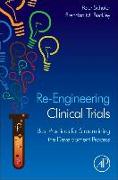 Re-Engineering Clinical Trials