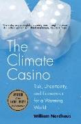 The Climate Casino: Risk, Uncertainty, and Economics for a Warming World