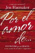 Por el amor de…