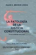 LA PATOLOGÍA DE LA JUSTICIA CONSTITUCIONAL