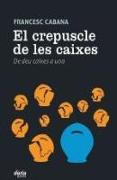 El crepuscle de les caixes : de deu caixes a una