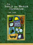 Safety and Health Handbook, The