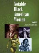 Notable Black American Women: Book III