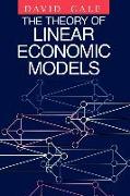 The Theory of Linear Economic Models